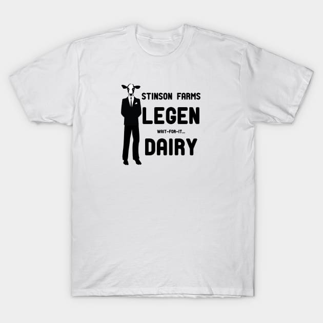 Legen Wait-For-It Dairy T-Shirt by NeuLivery